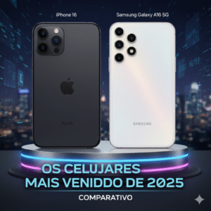 iPhone 16 vs Samsung Galaxy A16 5G — Os Celulares Mais Vendidos de 2025